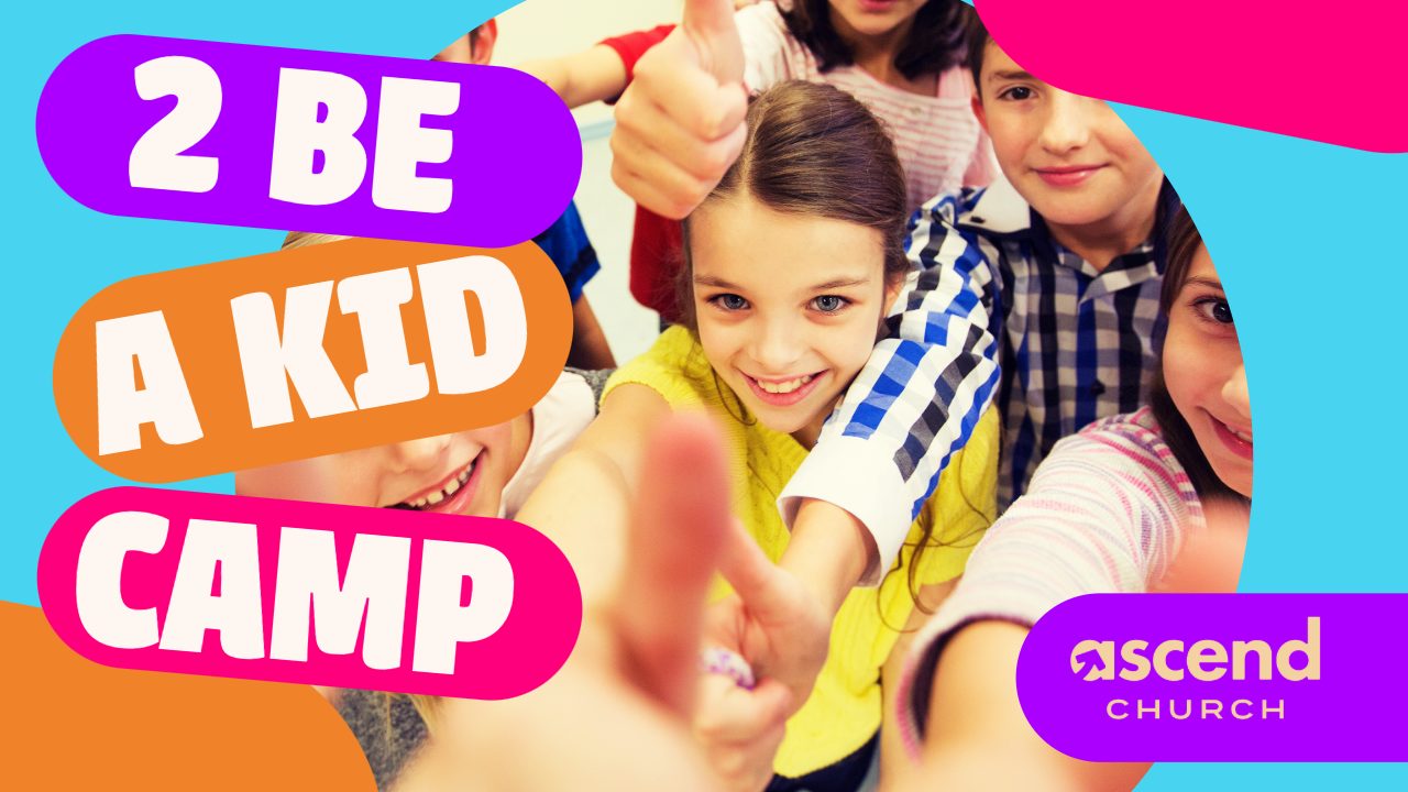 2 Be A Kid Camp