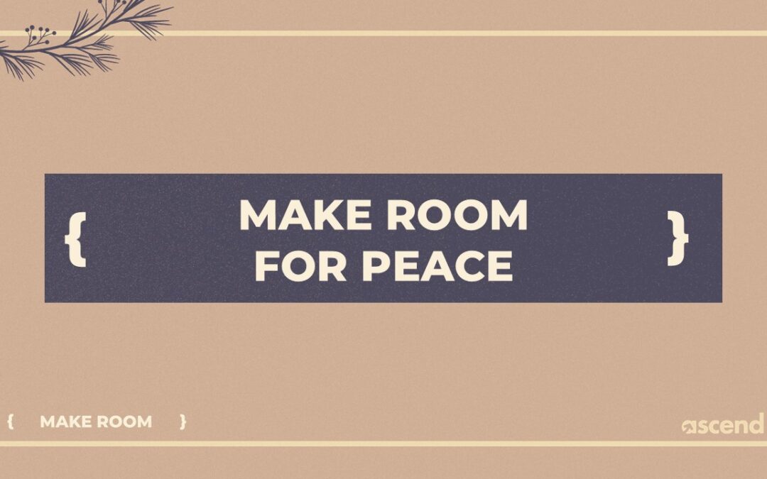 Make Room for Peace