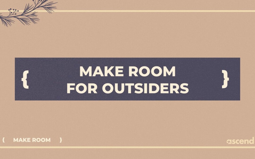 Make Room for Outsiders