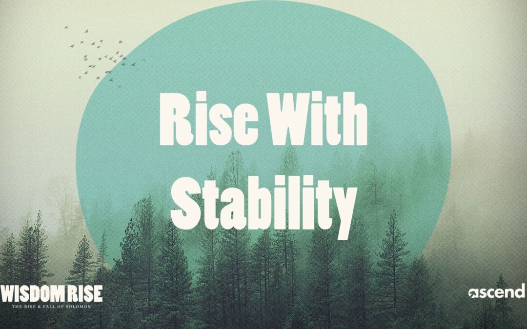 Rise with Stability